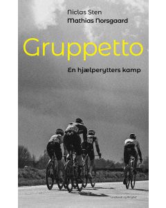Gruppetto - En hj&aelig;lperytters kamp