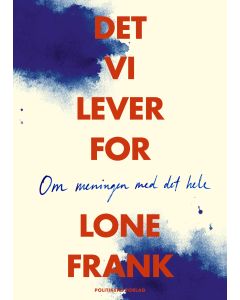 Det vi lever for: Om meningen med det hele