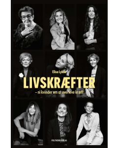 Livskr&aelig;fter - ni kvinder om at overleve kr&aelig;ft